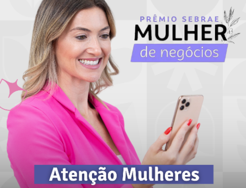 Prêmio Sebrae Mulher de Negócios 2024 – De Mulher para Mulher